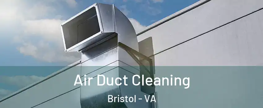  Air Duct Cleaning Bristol - VA