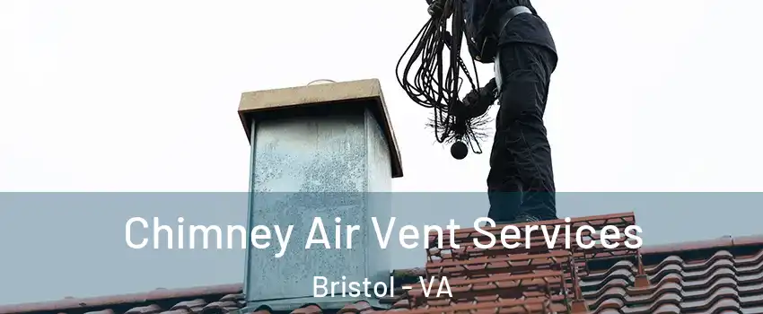 Chimney Air Vent Services Bristol - VA