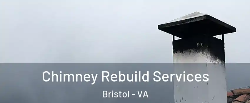  Chimney Rebuild Services Bristol - VA