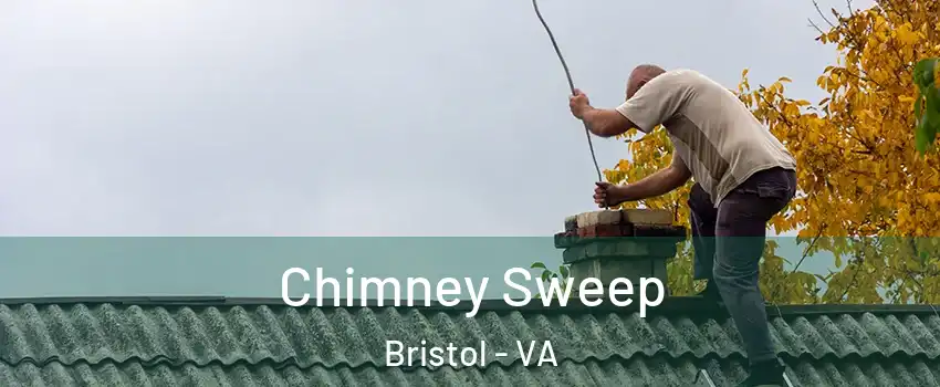  Chimney Sweep Bristol - VA