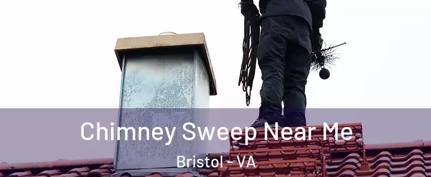  Chimney Sweep Near Me Bristol - VA