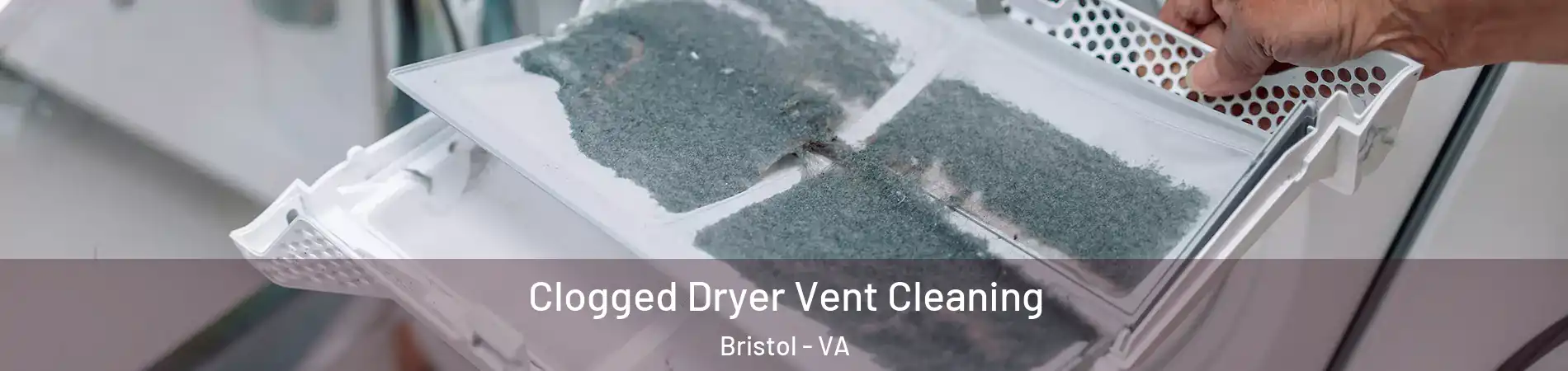  Clogged Dryer Vent Cleaning Bristol - VA