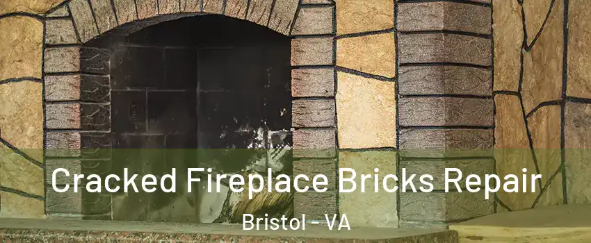  Cracked Fireplace Bricks Repair Bristol - VA