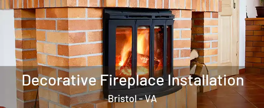  Decorative Fireplace Installation Bristol - VA