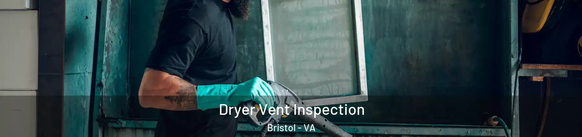  Dryer Vent Inspection Bristol - VA