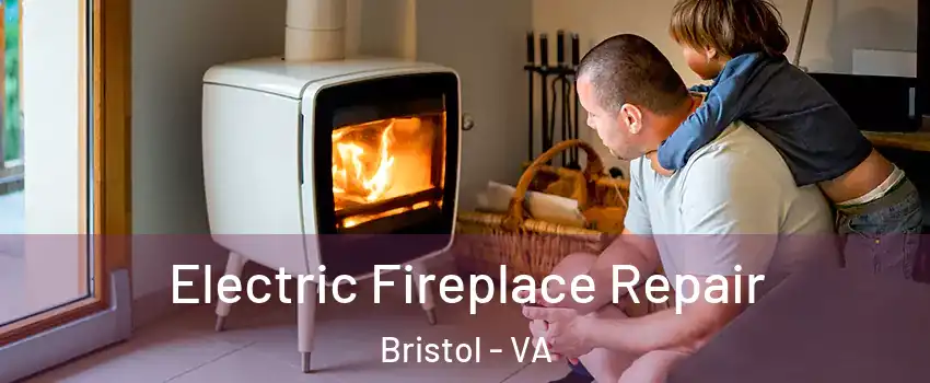  Electric Fireplace Repair Bristol - VA