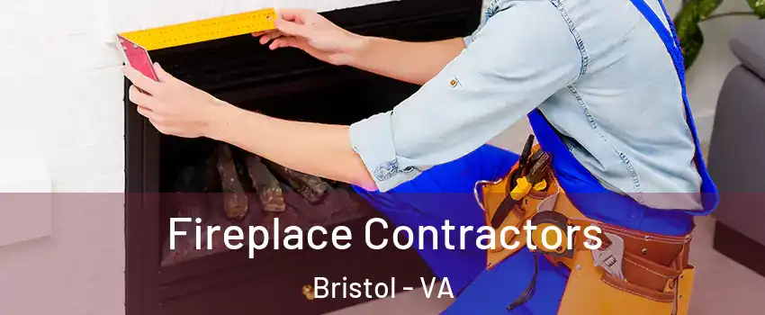  Fireplace Contractors Bristol - VA