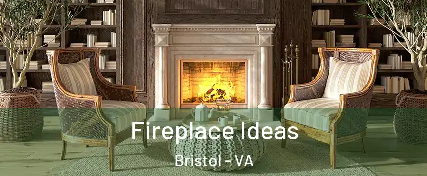  Fireplace Ideas Bristol - VA