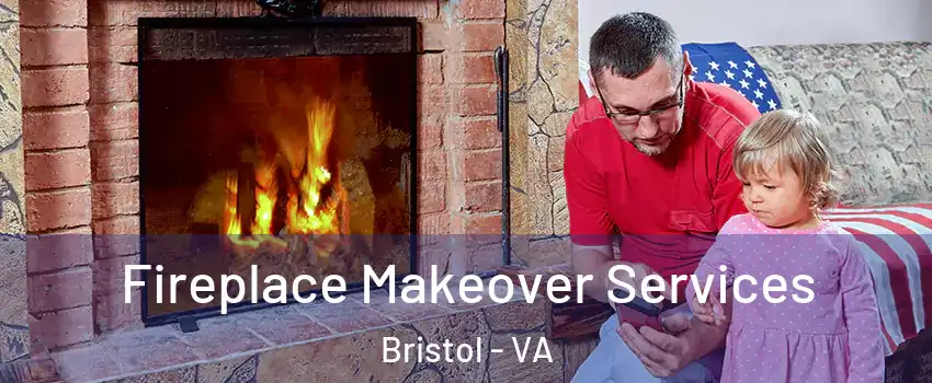  Fireplace Makeover Services Bristol - VA
