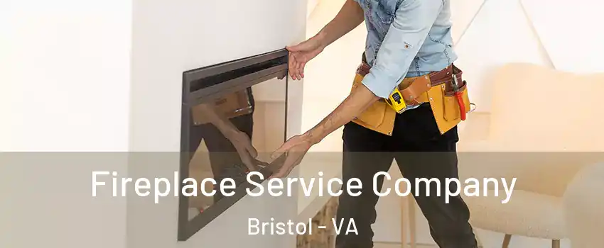  Fireplace Service Company Bristol - VA
