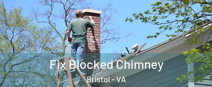  Fix Blocked Chimney Bristol - VA