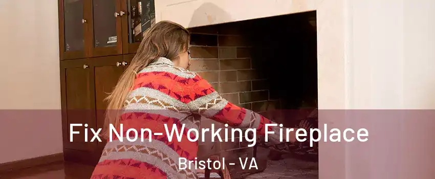  Fix Non-Working Fireplace Bristol - VA