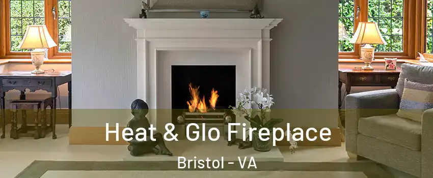  Heat & Glo Fireplace Bristol - VA