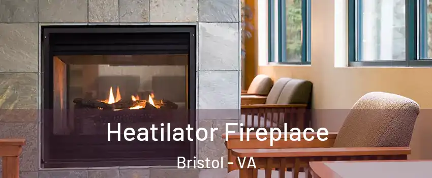  Heatilator Fireplace Bristol - VA