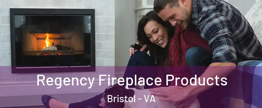  Regency Fireplace Products Bristol - VA