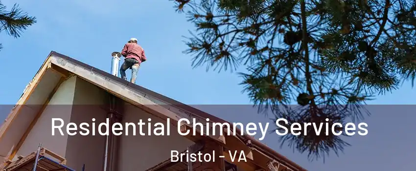  Residential Chimney Services Bristol - VA