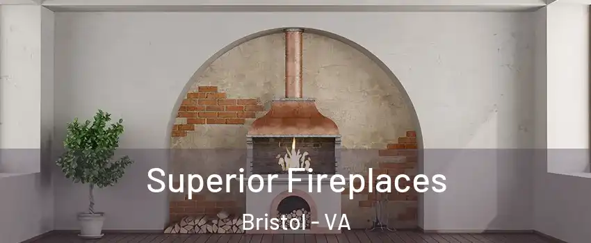  Superior Fireplaces Bristol - VA