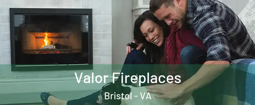  Valor Fireplaces Bristol - VA